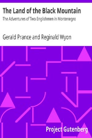 [Gutenberg 17613] • The Land of the Black Mountain: The Adventures of Two Englishmen in Montenegro